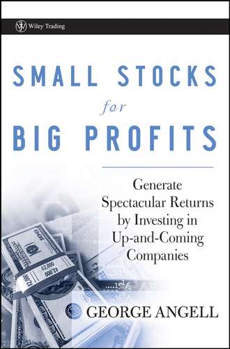 George  Angell. Small Stocks for Big Profits. Generate Spectacular Returns by Investing in Up-and-Coming Companies