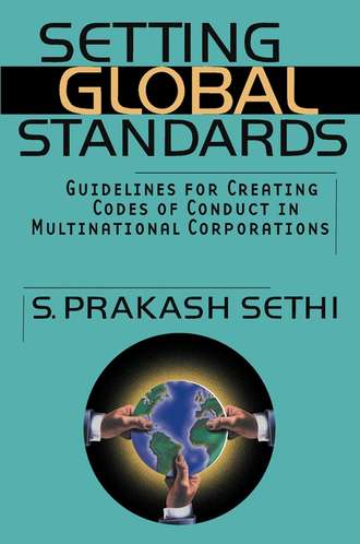 S. Sethi Prakash. Setting Global Standards. Guidelines for Creating Codes of Conduct in Multinational Corporations