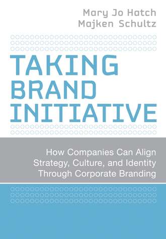 Majken  Schultz. Taking Brand Initiative. How Companies Can Align Strategy, Culture, and Identity Through Corporate Branding