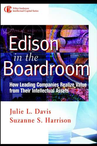 Suzanne Harrison S.. Edison in the Boardroom. How Leading Companies Realize Value from Their Intellectual Assets