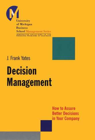 J. Yates Frank. Decision Management. How to Assure Better Decisions in Your Company