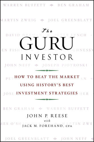 Jack Forehand M.. The Guru Investor. How to Beat the Market Using History's Best Investment Strategies