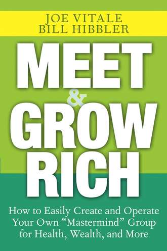 Joe Vitale. Meet and Grow Rich. How to Easily Create and Operate Your Own 