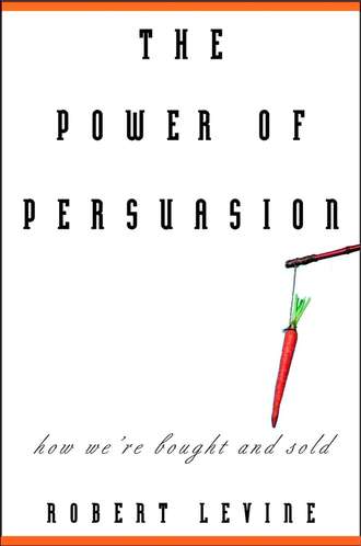 Robert  Levine. The Power of Persuasion. How We're Bought and Sold