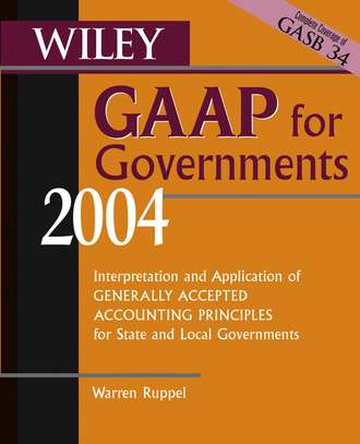 Warren  Ruppel. Wiley GAAP for Governments 2004. Interpretation and Application of Generally Accepted Accounting Principles for State and Local Governments