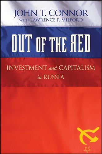 Lawrence Milford P.. Out of the Red. Investment and Capitalism in Russia