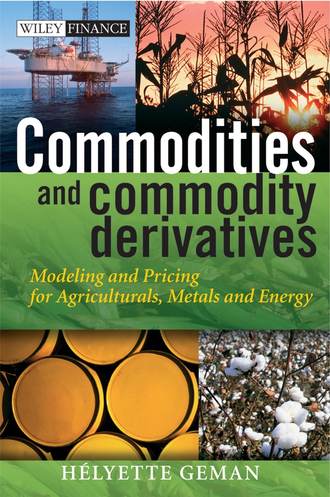 Helyette  Geman. Commodities and Commodity Derivatives. Modeling and Pricing for Agriculturals, Metals and Energy