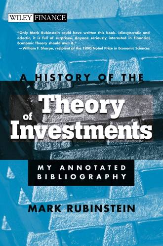 Mark  Rubinstein. A History of the Theory of Investments. My Annotated Bibliography