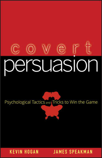 Kevin  Hogan. Covert Persuasion. Psychological Tactics and Tricks to Win the Game