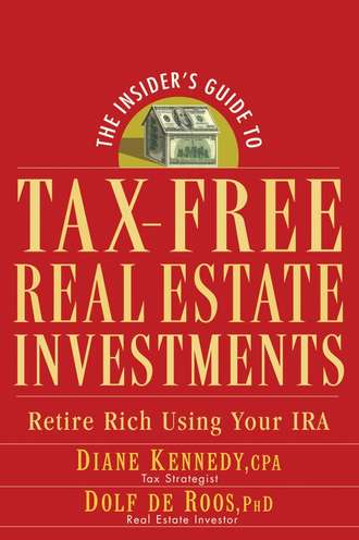 Diane  Kennedy. The Insider's Guide to Tax-Free Real Estate Investments. Retire Rich Using Your IRA