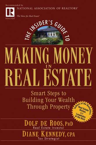 Diane  Kennedy. The Insider's Guide to Making Money in Real Estate. Smart Steps to Building Your Wealth Through Property
