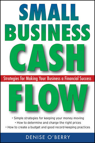 Denise  O'Berry. Small Business Cash Flow. Strategies for Making Your Business a Financial Success
