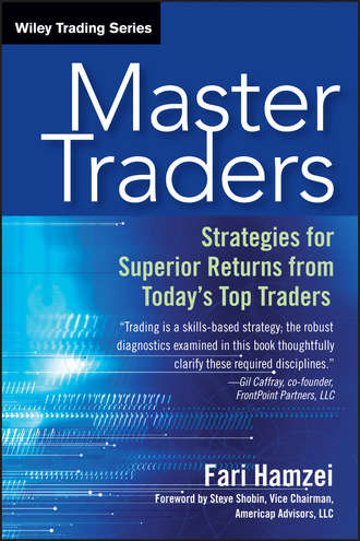 Fari  Hamzei. Master Traders. Strategies for Superior Returns from Today's Top Traders
