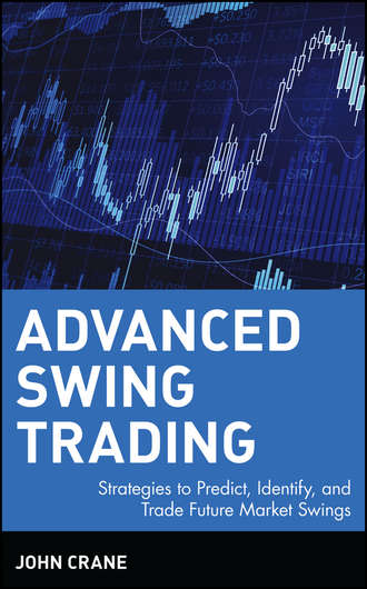 John  Crane. Advanced Swing Trading. Strategies to Predict, Identify, and Trade Future Market Swings