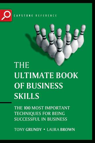 Tony  Grundy. The Ultimate Book of Business Skills. The 100 Most Important Techniques for Being Successful in Business