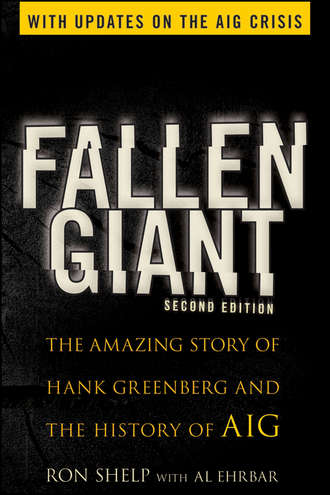 Al  Ehrbar. Fallen Giant. The Amazing Story of Hank Greenberg and the History of AIG