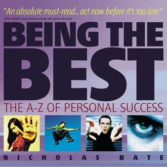 Nicholas  Bate. Being the Best. The A-Z of Personal Success