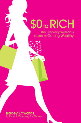 Tracey  Edwards. $0 to Rich. The Everyday Woman's Guide to Getting Wealthy