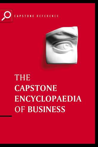 Capstone. The Capstone Encyclopaedia of Business. The Most Up-To-Date and Accessible Guide to Business Ever