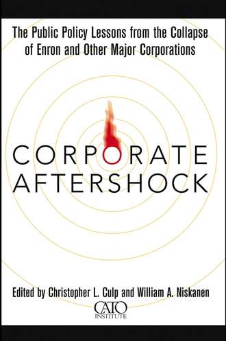 Christopher Culp L.. Corporate Aftershock. The Public Policy Lessons from the Collapse of Enron and Other Major Corporations