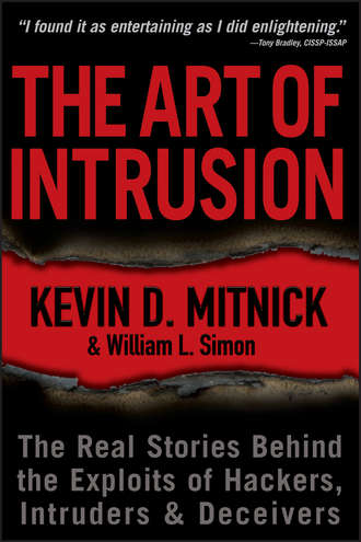Kevin D. Mitnick. The Art of Intrusion. The Real Stories Behind the Exploits of Hackers, Intruders and Deceivers