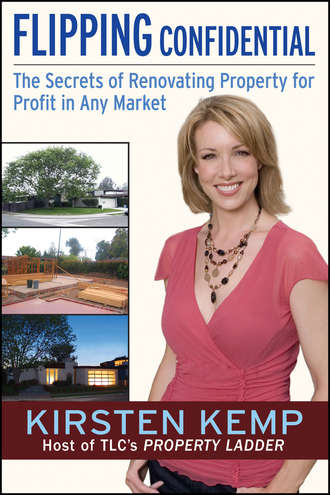 Kirsten  Kemp. Flipping Confidential. The Secrets of Renovating Property for Profit In Any Market