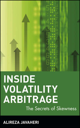 Alireza  Javaheri. Inside Volatility Arbitrage. The Secrets of Skewness