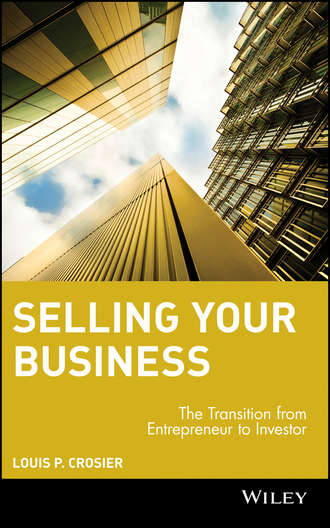 Louis Crosier P.. Selling Your Business. The Transition from Entrepreneur to Investor