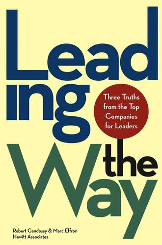 Robert  Gandossy. Leading the Way. Three Truths from the Top Companies for Leaders