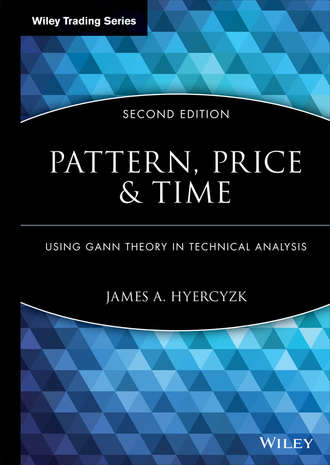 James Hyerczyk A.. Pattern, Price and Time. Using Gann Theory in Technical Analysis