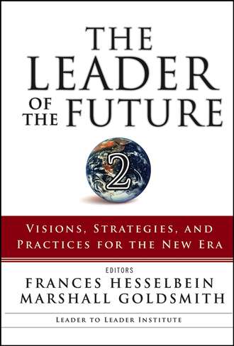 Marshall Goldsmith. The Leader of the Future 2. Visions, Strategies, and Practices for the New Era