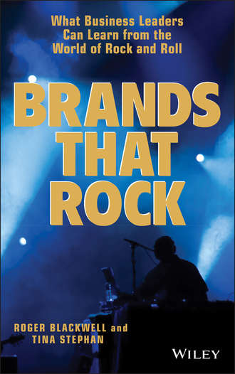 Roger  Blackwell. Brands That Rock. What Business Leaders Can Learn from the World of Rock and Roll