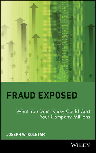 Joseph Koletar W.. Fraud Exposed. What You Don't Know Could Cost Your Company Millions