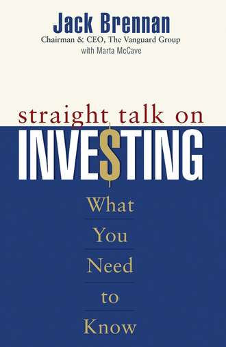 Jack  Brennan. Straight Talk on Investing. What You Need to Know