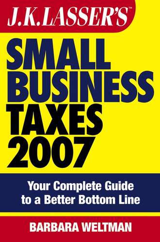Barbara  Weltman. JK Lasser's Small Business Taxes 2007. Your Complete Guide to a Better Bottom Line