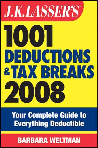 Barbara  Weltman. J.K. Lasser's 1001 Deductions and Tax Breaks 2008. Your Complete Guide to Everything Deductible