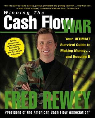Fred  Rewey. Winning the Cash Flow War. Your Ultimate Survival Guide to Making Money and Keeping It