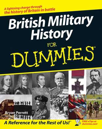 Bryan  Perrett. British Military History For Dummies