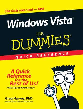 Greg  Harvey. Windows Vista For Dummies Quick Reference