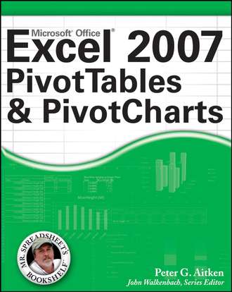 Peter Aitken G.. Excel 2007 PivotTables and PivotCharts