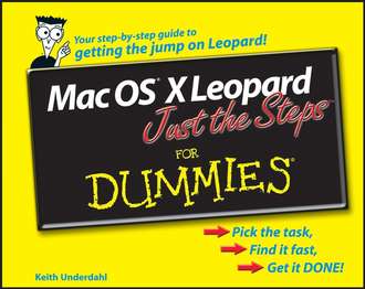 Keith  Underdahl. Mac OS X Leopard Just the Steps For Dummies
