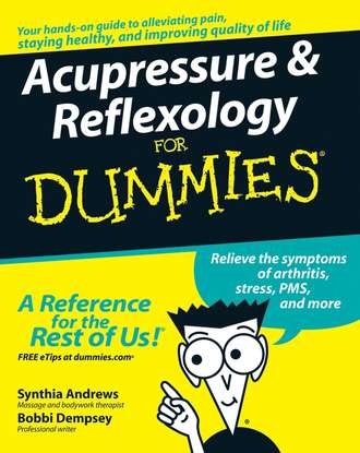 Synthia  Andrews. Acupressure and Reflexology For Dummies