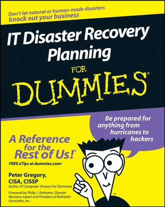 Peter Gregory H.. IT Disaster Recovery Planning For Dummies