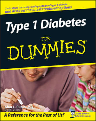 Alan L. Rubin. Type 1 Diabetes For Dummies
