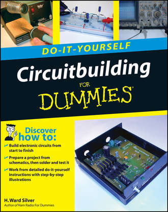H. Silver Ward. Circuitbuilding Do-It-Yourself For Dummies