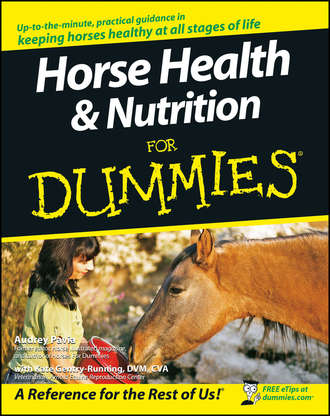Audrey Pavia. Horse Health and Nutrition For Dummies