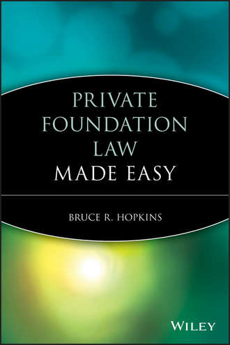 Bruce R. Hopkins. Private Foundation Law Made Easy