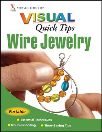 Chris Michaels Franchetti. Wire Jewelry VISUAL Quick Tips