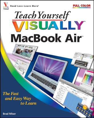 Brad  Miser. Teach Yourself VISUALLY MacBook Air