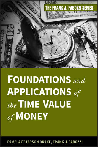 Frank J. Fabozzi. Foundations and Applications of the Time Value of Money